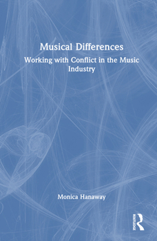 Hardcover Musical Differences: Working with Conflict in the Music Industry Book