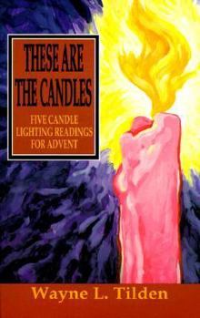 Paperback These Are The Candles: Five Candle Lighting Readings For Advent Book