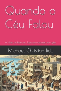 Quando o Céu Falou: A Visão de Pedro em Jope, com tradução em inglês