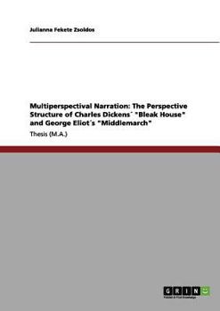 Paperback Multiperspectival Narration: The Perspective Structure of Charles Dickens´ "Bleak House" and George Eliot´s "Middlemarch" Book