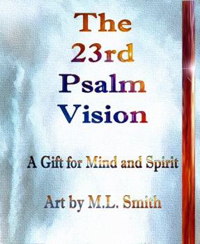 Paperback The 23rd Psalm Vision: A Gift For Mind and Spirit Book
