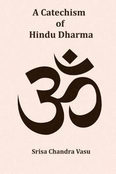 Paperback A Catechism of Hindu Dharma Book