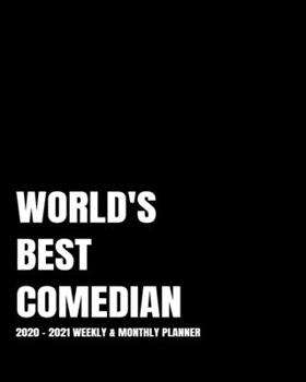 WORLD'S BEST COMEDIAN PLANNER: 2-Year 2020- 2021 Productivity Journal Daily / Weekly Monthly Dated Calendar Year Goal Setting Planner Organizer ... Inch Paperback Notebook ) Christmas Gift Idea