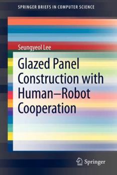 Paperback Glazed Panel Construction with Human-Robot Cooperation Book