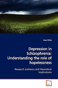 Paperback Depression in Schizophrenia: Understanding the role of hopelessness Book