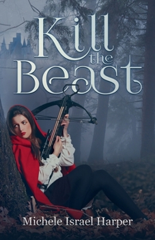 Paperback Kill the Beast: Book One of the Beast Hunters Book