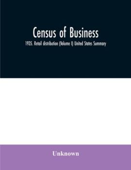 Paperback Census of business: 1935. Retail distribution (Volume I) United States Summary Book