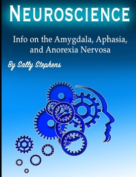 Paperback Neuroscience: Info on the Amygdala, Aphasia, and Anorexia Nervosa Book