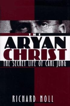 Hardcover The Aryan Christ: The Secret Life of Carl Jung Book