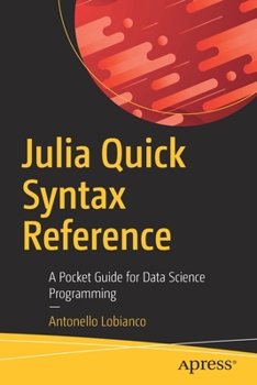 Paperback Julia Quick Syntax Reference: A Pocket Guide for Data Science Programming Book