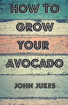 Paperback How To Grow Your Avocado Book