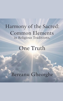 Harmony of the Sacred: Common Elements in Religious Traditions (Spirituality)
