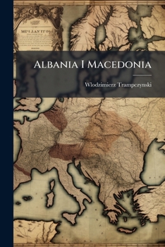 Paperback Albania I Macedonia: Kraj I Ludzie [Polish] Book