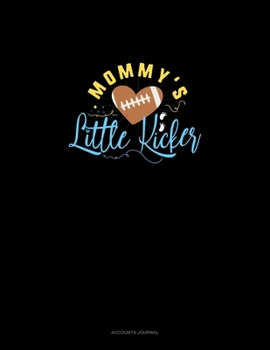 Paperback Mommy's Little Kicker: Accounts Journal Book