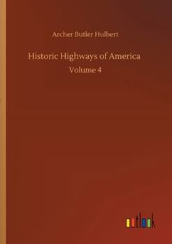 Paperback Historic Highways of America: Volume 4 Book