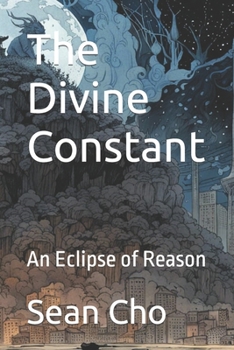 Paperback The Divine Constant: An Eclipse of Reason Book