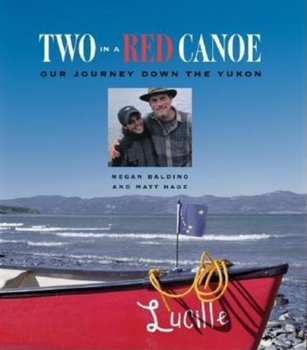 Paperback Two in a Red Canoe: Our Journey Down the Yukon Book