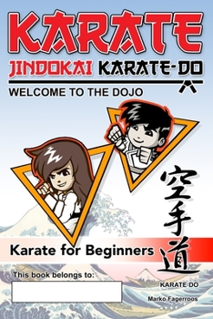 Paperback Karate - Welcome to the Dojo. Jindokai Karate-Do Edition: Karate for Beginners Book