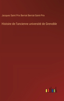 Hardcover Histoire de l'ancienne université de Grenoble [French] Book