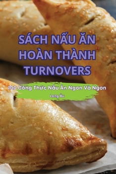 Paperback Sách NẤu Ăn Hoàn Thành Turnovers [Vietnamese] Book