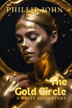 The Gold Circle: A White Room Story