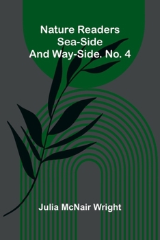Nature readers: Sea-side and way-side. No. 4
