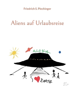 Aliens auf Urlaubsreise (German Edition)
