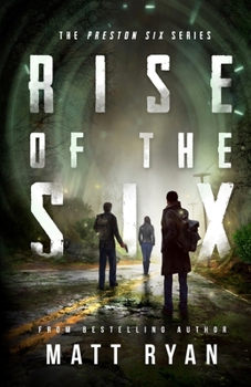 Rise of the Six - Book #1 of the Preston Six