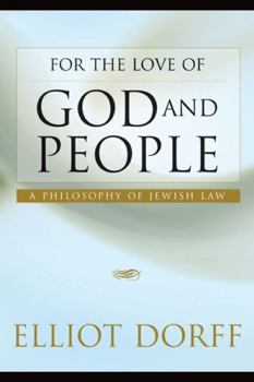 Hardcover For the Love of God and People: A Philosophy of Jewish Law Book