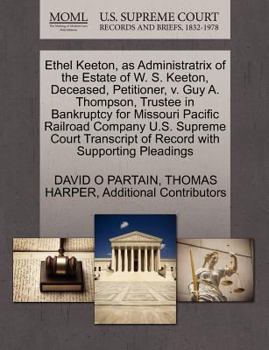 Paperback Ethel Keeton, as Administratrix of the Estate of W. S. Keeton, Deceased, Petitioner, V. Guy A. Thompson, Trustee in Bankruptcy for Missouri Pacific Ra Book