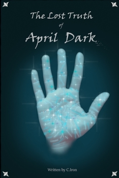 Paperback The Lost Truth of April Dark: Book One Book