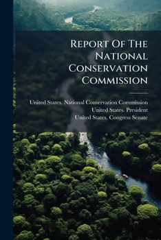 Report Of The National Conservation Commission: With Accompanying Papers