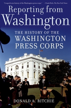 Paperback Reporting from Washington: The History of the Washington Press Corps Book