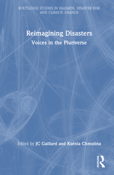 Hardcover Reimagining Disasters: Voices in the Pluriverse Book