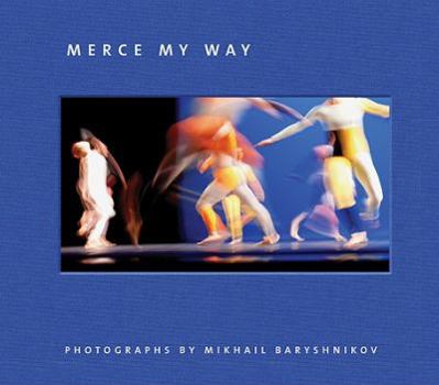 Hardcover Mikhail Baryshnikov: Merce My Way Book