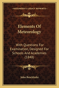 Paperback Elements Of Meteorology: With Questions For Examination, Designed For Schools And Academies (1848) Book