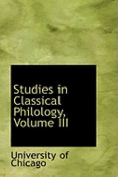 Paperback Studies in Classical Philology, Volume III Book