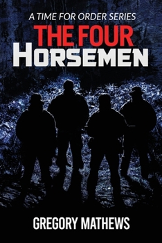 Paperback The Four Horsemen: A Time for Order Series Book