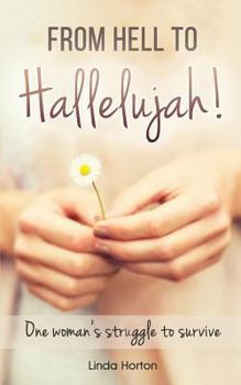 Paperback From Hell to Hallelujah!: One woman's struggle to survive Book