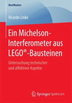 Paperback Ein Michelson-Interferometer Aus Lego(r)-Bausteinen: Untersuchung Technischer Und Affektiver Aspekte [German] Book