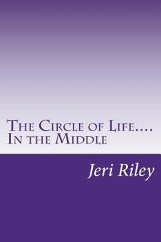 Paperback The Circle of Life....In the Middle Book