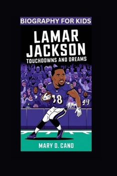 LAMAR JACKSON: Touchdowns and Dreams- Biography For Kids