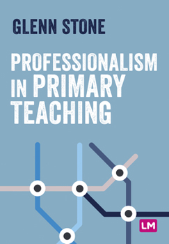 Paperback Professionalism in Primary Teaching Book