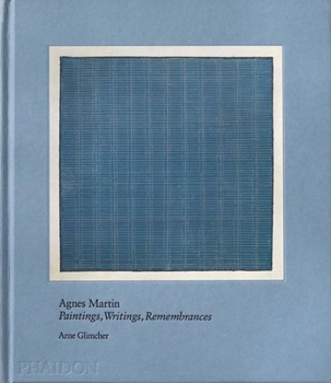 Hardcover Agnes Martin: Painting, Writings, Remembrances Book