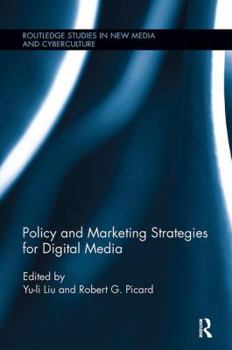 Policy and Marketing Strategies for Digital Media - Book  of the Routledge Studies in New Media and Cyberculture