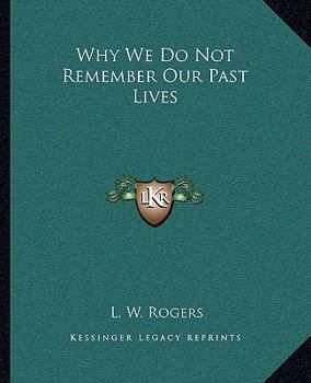 Paperback Why We Do Not Remember Our Past Lives Book