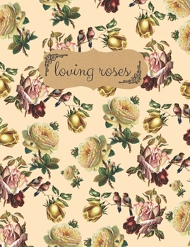 Paperback Loving Roses: Beautiful Composition Notebook, Collage Ruled, Vintage Flowers Design Book