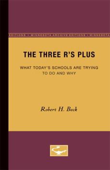 Paperback The Three R's Plus: What Today's Schools Are Trying to Do and Why Book