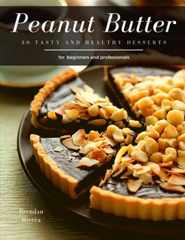 Paperback Peanut Butter: 30 tasty and healthy Desserts Book