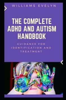 Paperback The Complete ADHD and Autism Handbook: Guidance for Identification and Treatment Book